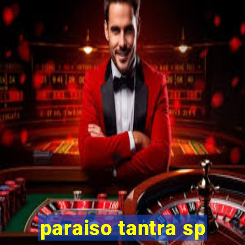 paraiso tantra sp